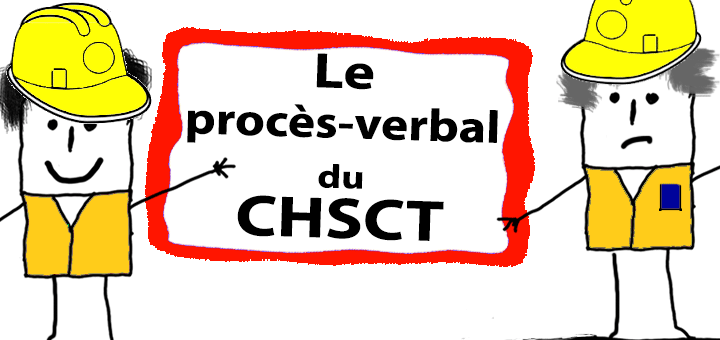 Le procès-verbal de la réunion du CHSCT