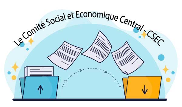 Comité social et économique central (CSEC)