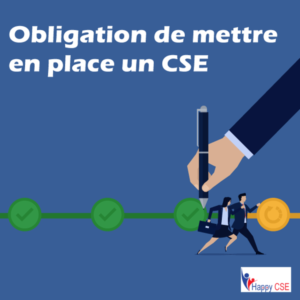 Obligation de mettre en place un CSE